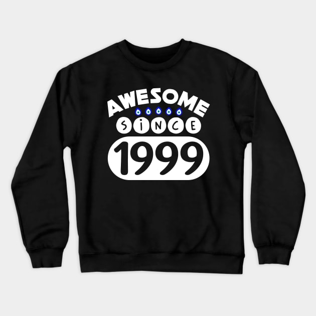 Awesome Since 1999 Crewneck Sweatshirt by colorsplash